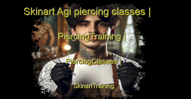 Skinart Agi piercing classes | PiercingTraining | PiercingClasses | SkinartTraining-Russian Federation